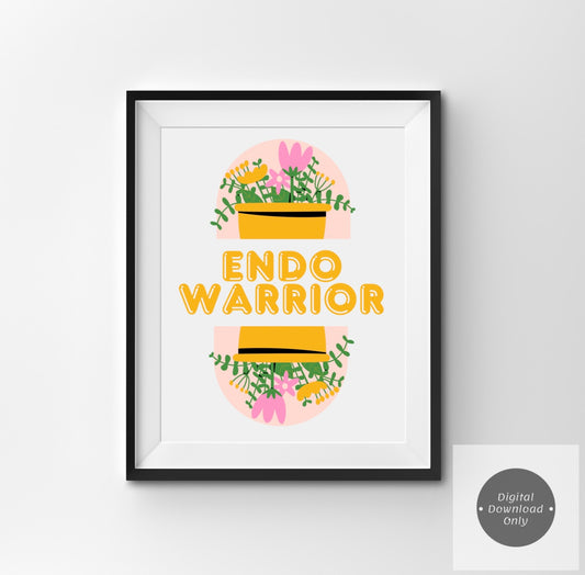 Endo warrior endometriosis inspired A4 PDF DIGITAL DOWNLOAD