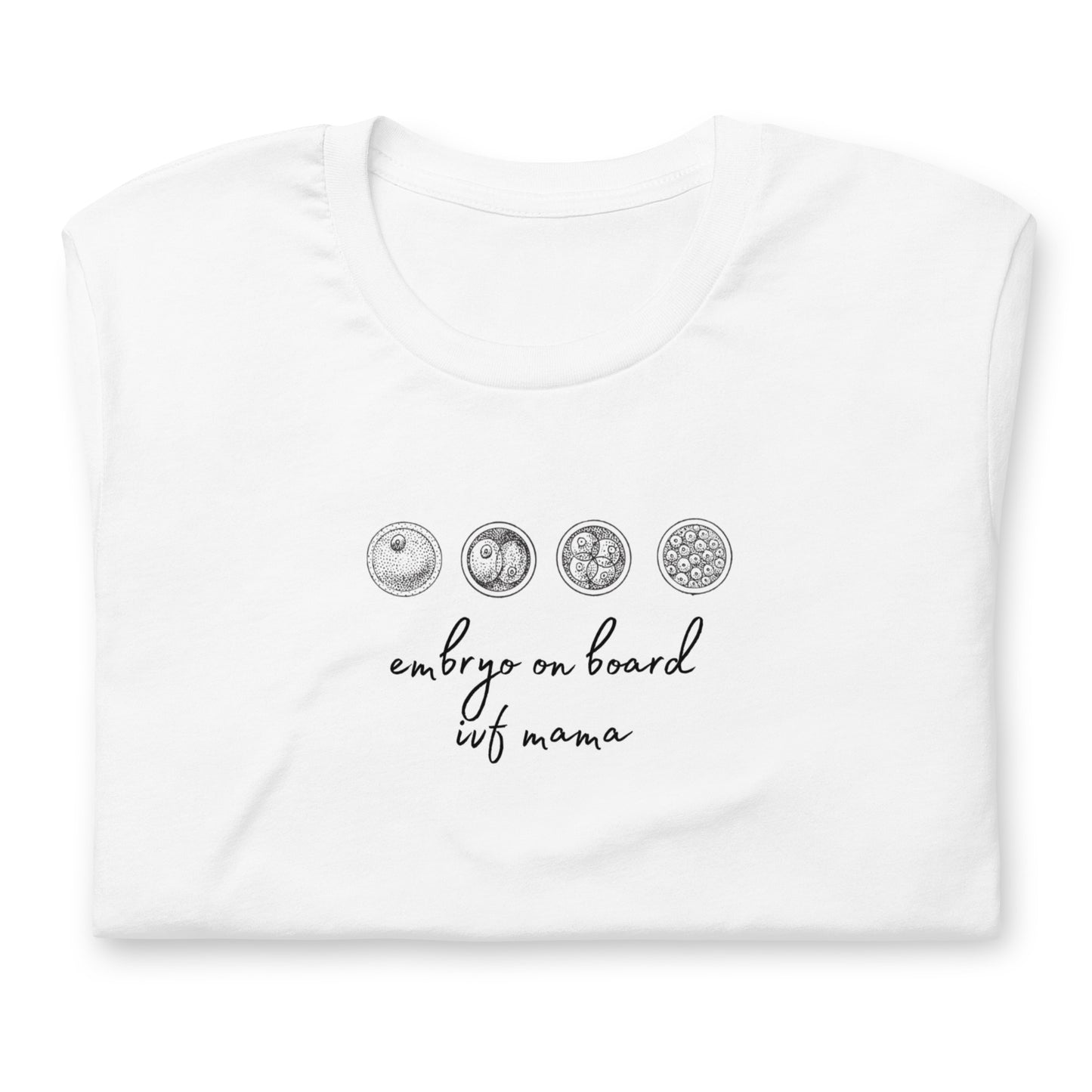 embryo on board ivf mama white tshirt 