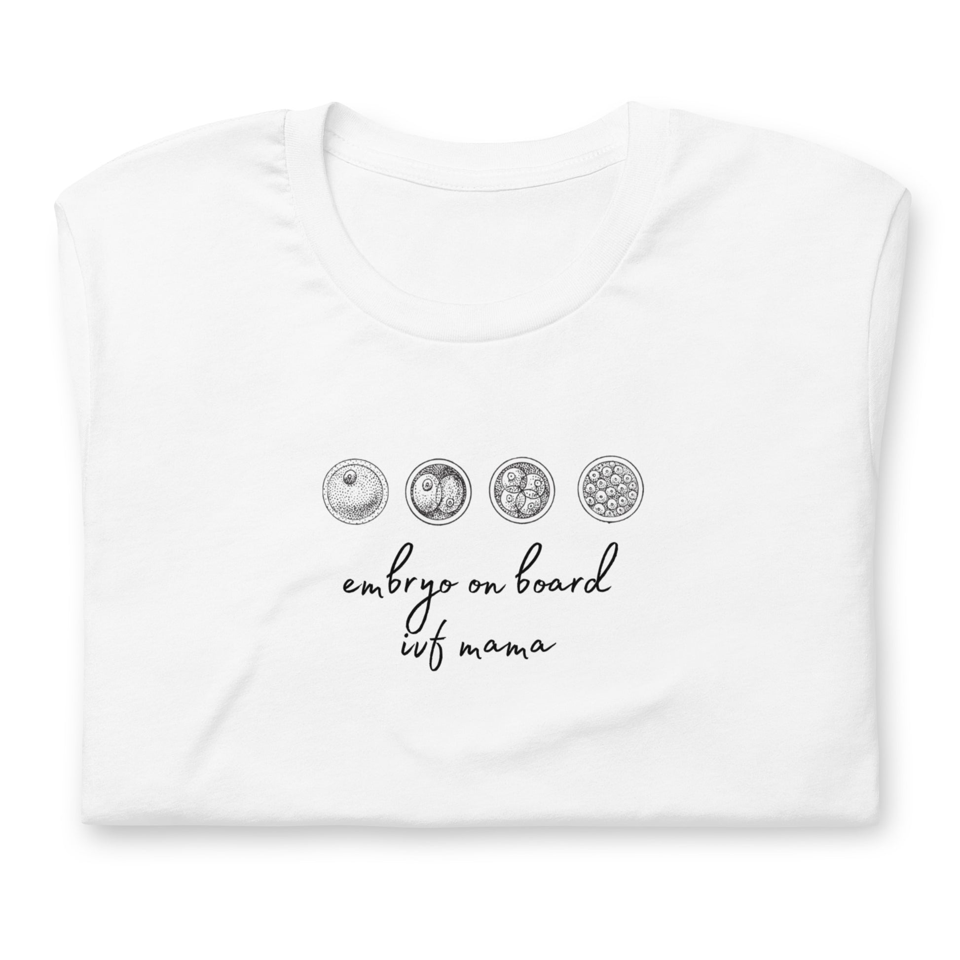 embryo on board ivf mama white tshirt 