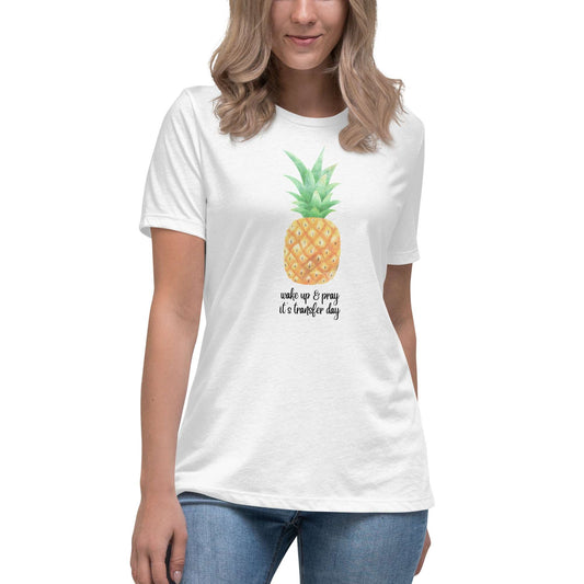 Wake up and pray it’s transfer day pineapple ivf inspired Women's Relaxed T-Shirt