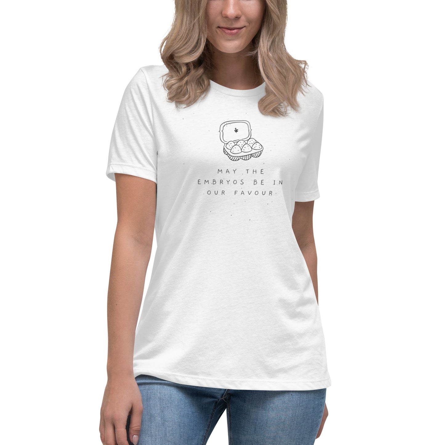 May the embryos ivf inspired Women's white  Relaxed T-Shirt